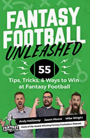 Fantasy Football Unleashed: 55 Tips, Tricks, & Ways to Win at Fantasy Football